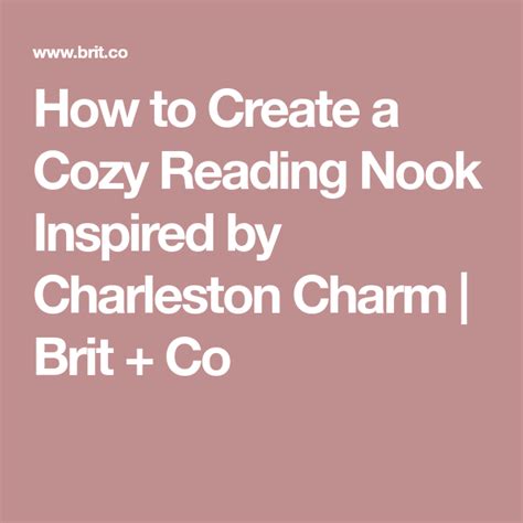 How To Create A Cozy Reading Nook Inspired By Charleston