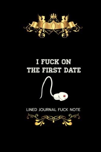 i fuck on the first date with sperm paperback personalized journal notebook a 6x9 inch