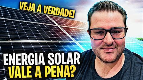 Energia Solar Quanto Custa Energia Solar Vale A Pena Instalei Em Casa E Te Conto Youtube