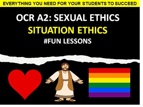 Sexual Ethics Situation Ethics Teaching Resources