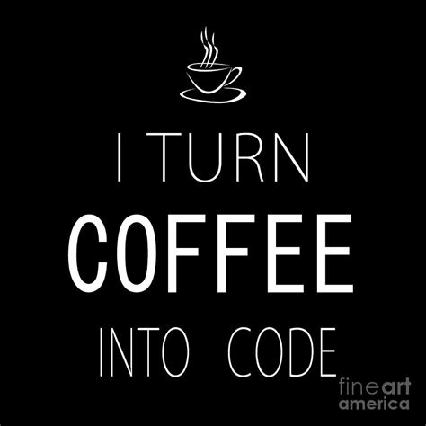 Programmer Coffee Into Code Digital Art By Eq Designs Fine Art America
