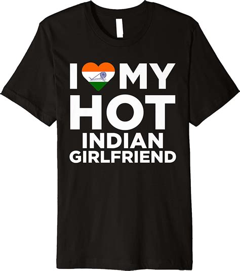 I Love My Hot Indian Girlfriend Funny Premium T Shirt