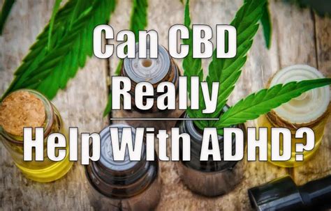 Can Cbd Really Help With Adhd Spinfuel