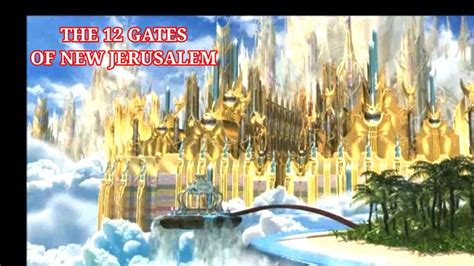 The 12 Gates Of New Jerusalem 1 Youtube