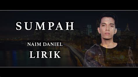 If you have a link to your intellectual property, let us. Naim Daniel -- Sumpah (OST PIA) Lirik - YouTube