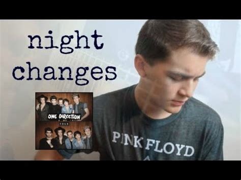 Afraid of a e/g# f#m even when the night changes d e everything that you've ever dreamed of d e disappearing when you wake up d e but there's nothing to be afraid of a e/g# f#m. Night Changes - One Direction (Cover by Gabriel Blondet ...