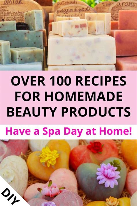 Homemade Beauty Products 100 Diy Recipes To Make At Home
