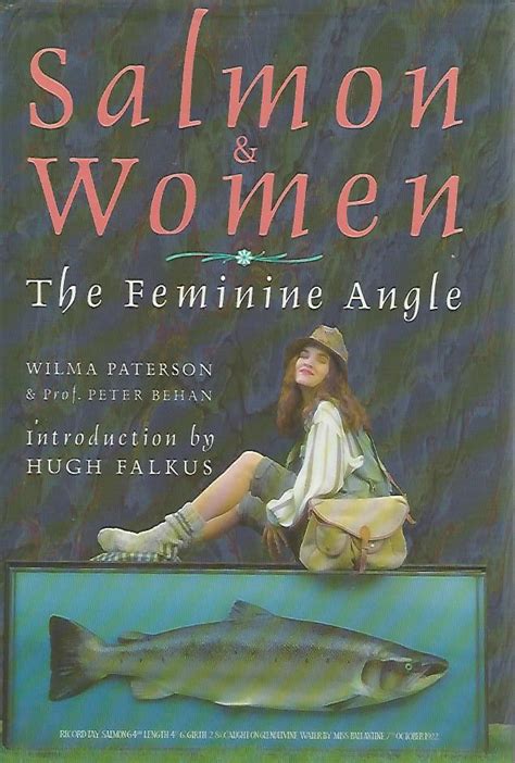 Salmon And Women The Feminine Angle Female Salmon Fishers