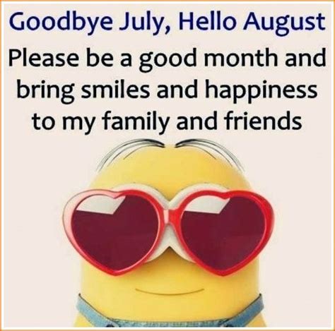 Goodbye July Hello August Quotes Tumblr Minions Quotes Quote Of The