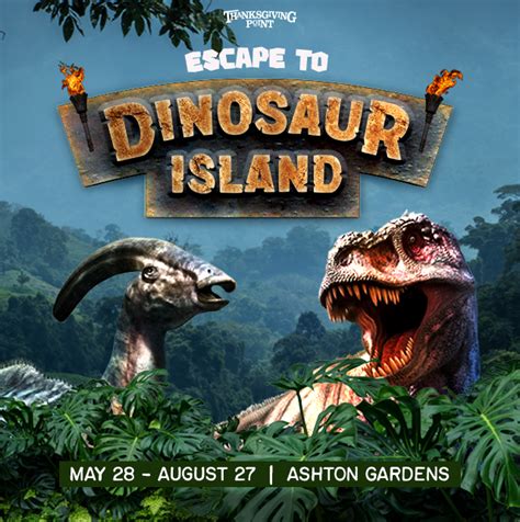 Escape To Dinosaur Island At Thanksgiving Point Lbpc
