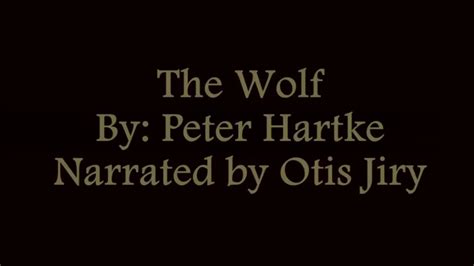 The Wolf By Peter Haartke The Otis Jiry Channel Youtube