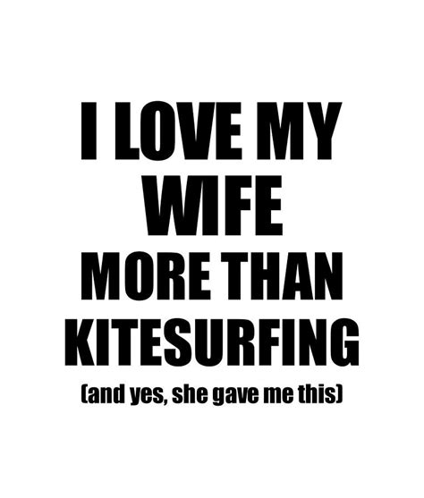 Kitesurfing Husband Funny Valentine T Idea For My Hubby Lover From