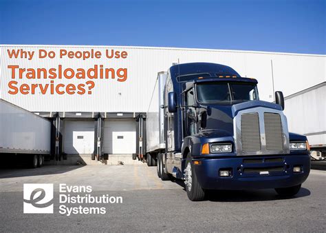 Why Do People Use Transloading Services Evans Distribution Systems