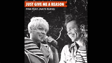 Pink Just Give Me A Reason Ft Nate Ruess Youtube