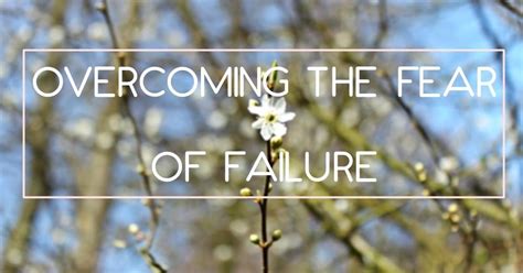 Overcoming The Fear Of Failure Pretty Not Included Overcoming