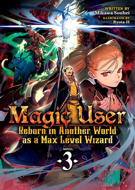 Magic User Reborn In Another World As A Max Level Wizard Light Novel