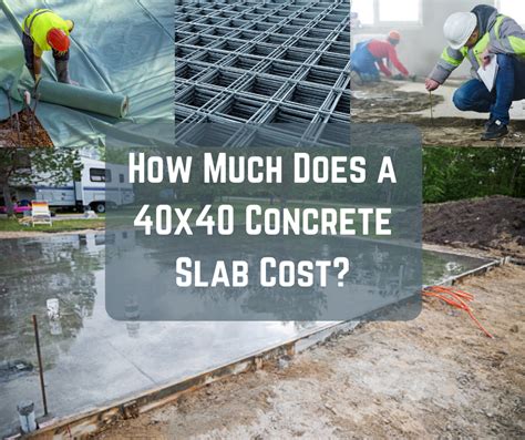 How Much Does A 40x40 Concrete Slab Cost Pricing Important Factors