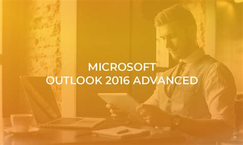 Microsoft Outlook 2016 Advanced Level Alpha Academy