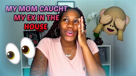 storytime my mom caught my ex in the house chrissyybh youtube