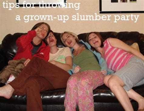 Tips For Having A Grown Up Gals Slumber Party Genpink Adult Slumber Party Sleepover Party