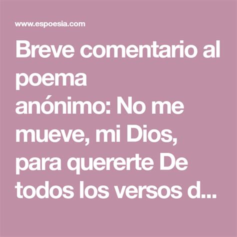 Breve Comentario Al Poema Anónimo No Me Mueve Mi Dios Para Quererte