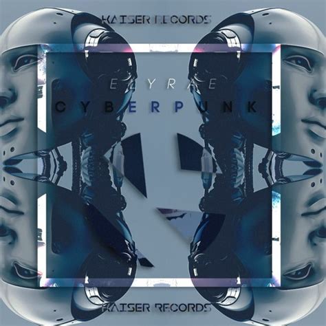Shop today & get 10% off. Elyrae - CYBERPUNK FREE DOWNLOAD by Kaiser Records ...