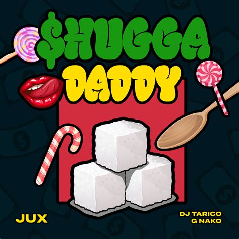 Shugga Daddy By Jux Dj Tarico And G Nako Listen On Audiomack