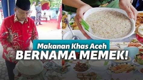 Punya Nama Unik Makanan Khas Aceh Berikut Sangat Favorit Dan Enak