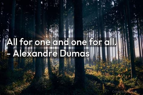 Alexandre Dumas Quote All For One And One For All Coolnsmart