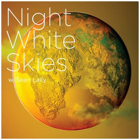 Stream Night White Skies W Sean Lally Music Listen To Songs Albums Playlists For Free On
