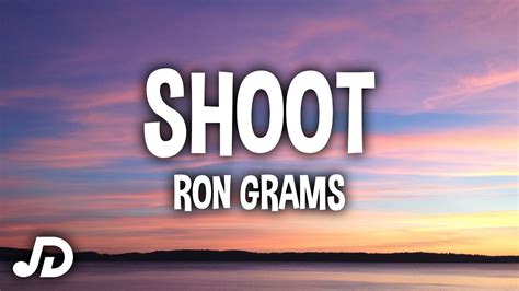 Ron Grams Shoot Lyrics Shoot Shoot Shoot Like Hoops Tiktok Song