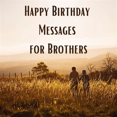 Birthday Wishes Texts And Quotes For Brothers Holidappy Celebrations