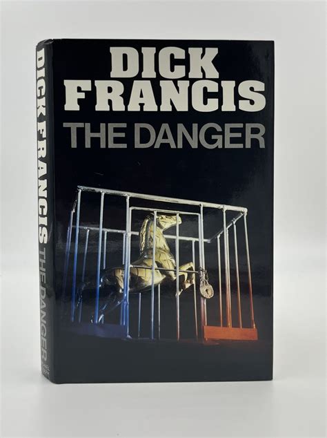 the danger 1st edition 1st printing dick francis books tell you why inc