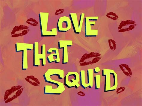 Love That Squid Gallery Encyclopedia Spongebobia Fandom Powered