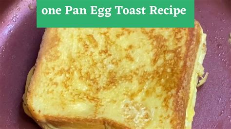 One Pan Egg Toast Recipe Sandwich Recipe Youtube