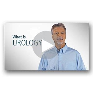 Urologic Condition Videos Urology Care Foundation