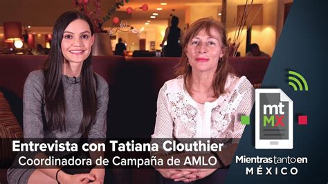 She is one of eleven children of leticia carrillo and politician manuel clouthier. Entrevista con Tatiana Clouthier - Coordinadora de campaña ...