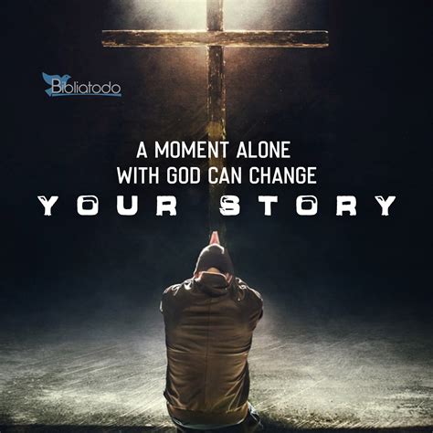 A Moment Alone With God Can Change Your Story Christian Pictures