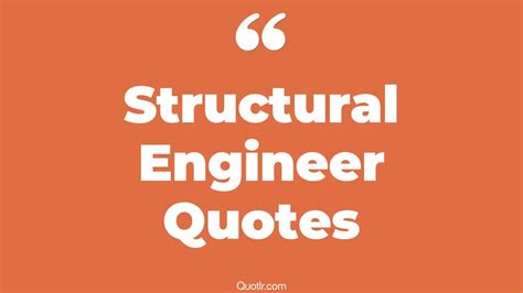 29 Joyful Structural Engineer Quotes That Will Unlock Your True Potential