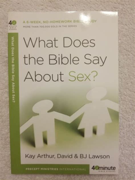 40 Minute Bible Studies What Does The Bible Say About Sex By Kay