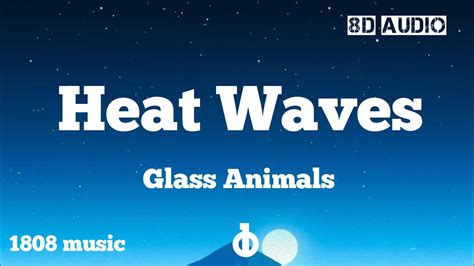 Heat Waves Glass Animals 8d Audio Youtube