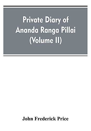 Private Diary Of Ananda Ranga Pillai Dubash To Joseph François