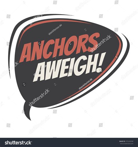 Anchors Aweigh Retro Speech Balloon Stock Vector (Royalty Free