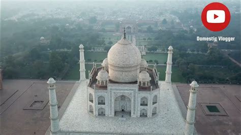Taj Mahal From Drones Eyes In 8k Taj Mahal Vlog 14 Taj Mahal