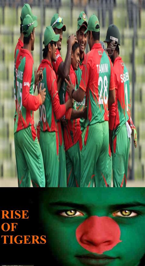 Rise Of Tigers Bangladesh Cricket Team Cricket Team Bangladesh
