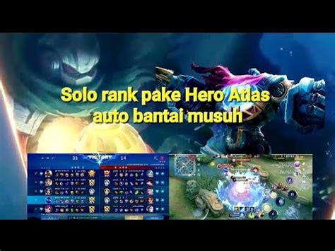 Solo Rank Pake Hero Tank Atlas Best Ultimate Moment Mobile Legends