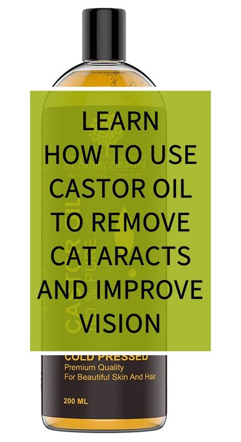 Learn How To Use Castor Oil To Remove Cataracts And Improve Vision Natural Cold Remedies