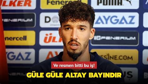 Ve resmen bitti bu iş Güle güle Altay Bayındır