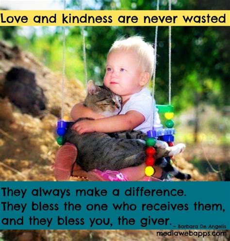 Quotes About Love And Kindness Cute Animals Pets Cute Kids
