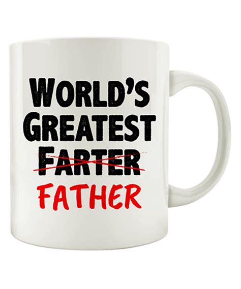 Take A Look At This World S Greatest Farter Father Ceramic Mug Today Farter Father Mugs